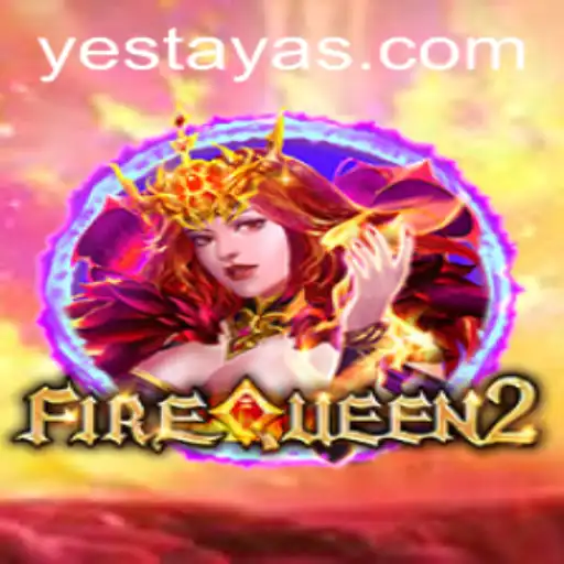 FireQueen2: A Mesmerizing Adventure in Yes Taya App